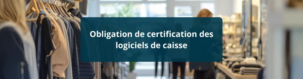 Certification des logiciels de caisse